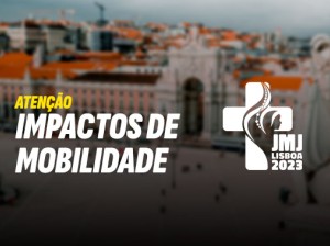 Jornada Mundial da Juventude 2023: Impactos na Mobilidade de Lisboa